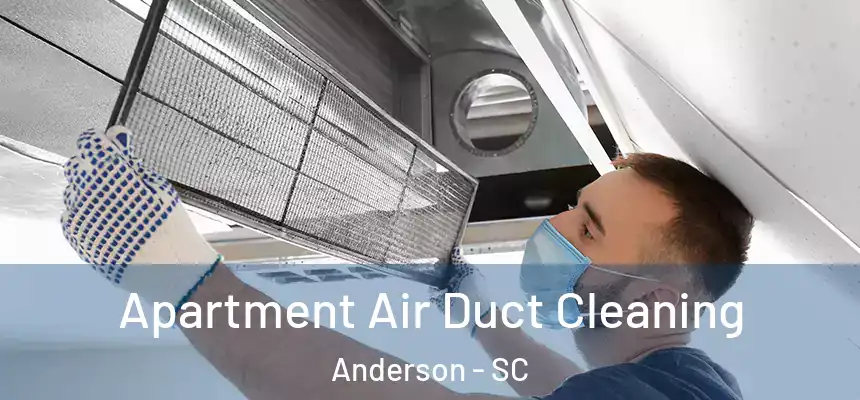  Apartment Air Duct Cleaning Anderson - SC