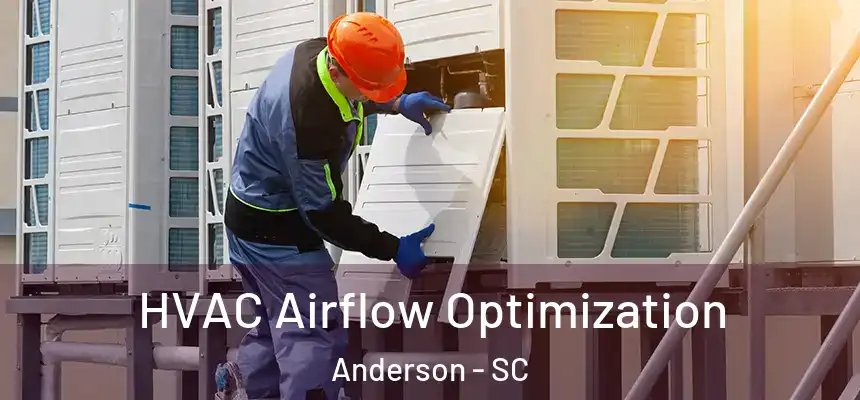  HVAC Airflow Optimization Anderson - SC