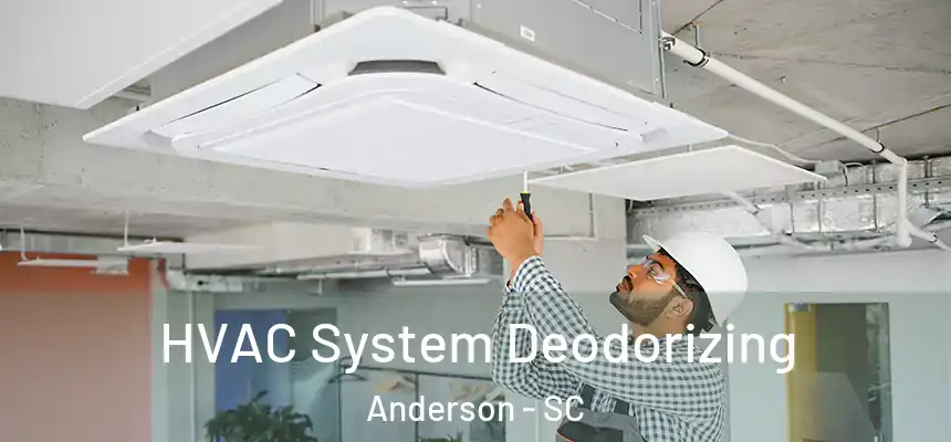  HVAC System Deodorizing Anderson - SC