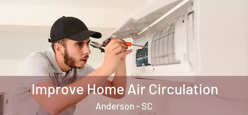  Improve Home Air Circulation Anderson - SC