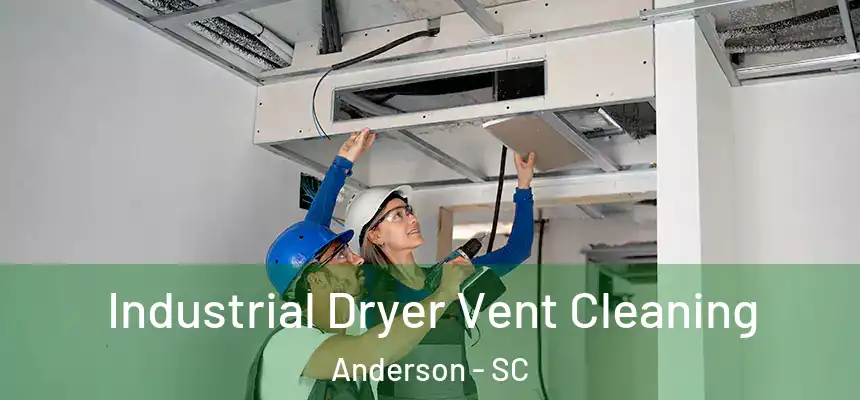 Industrial Dryer Vent Cleaning Anderson - SC